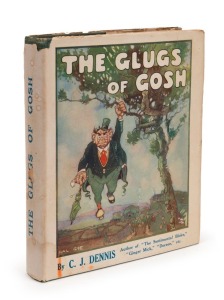 C.J. DENNIS and Hal GYE, The Glugs of Gosh, [Sydney : Angus & Robertson Ltd, 1917, 1st ed.] original decorated cloth, 130pp, colour and black & white illustrations with tissue guards; original pictorial dust jacket. Signed and endorsed to title page: "Wi