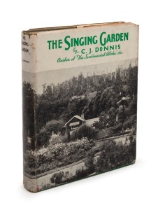 C.J. DENNIS (1876 - 1938), The Singing Garden, [Australia : Angus & Robertson, 1935, 1st ed.], 188pp with decorations and full page illustrations for each season; photographic frontispiece of the author's home at Toolangi, in the Dandenongs; original gree