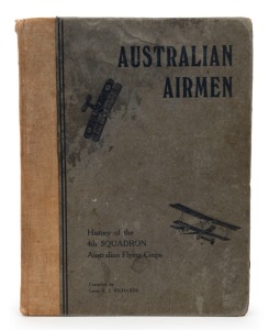Edward John RICHARDS (Lieut.), AUSTRALIAN AIRMEN : History of the 4th SQUADRON Australian Flying Corps, [Melbourne : Bruce & Co., ND, but 1922, 1st ed.], 80pp, b&w frontispiece and other photo plates; pictorial papered boards, with original cloth spine; d