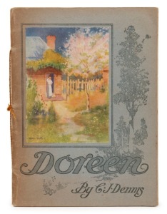C.J. DENNIS and Hal GYE, Doreen, [Sydney : Angus & Robertson, 1917 Pocket edition for the trenches], 24pp, signed to the title page "Regards to Charlie Croll, C.J. Dennis, Toolangi Nov.4th 1917".