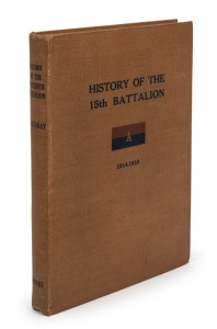 Thomas Percival CHATAWAY&nbsp;(Lieut.), History of the 15th Battalion, Australian Imperial Forces, War 1914-1918, [Brisbane : William Brooks & Co., 1948, 1st ed.], 327pp plus plates incl. frontispiece; original brown cloth with the colour patch to the front co