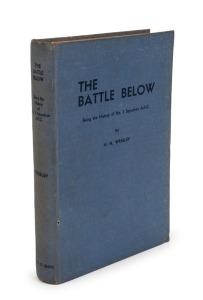 Henry Neilson WRIGLEY, (Wing Commander), The Battle Below - Being the History of No.3 Squadron, Australian Flying Corps. [Sydney : Errol G. Knox, 1935, 1st ed.], 194pp, 10 b/w illustrations, 8 maps, appendices, officer personnel of No. 69 Squadron,AFC, de
