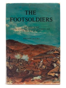 William CROOKS, THE FOOTSOLDIERS - The Story of the 2/33rd Australian Infantry Battalion, A.I.F. in the War of 1939-45, [Sydney : Printcraft Press, 1971, 1st ed.], xxii, 528pp, b&w illustrations, maps, endpaper maps, original red cloth, with original pict