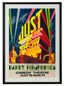ORIGINAL POSTER - 1968, JUST A SHOW "Clifford Hocking presents BARRY HUMPHRIES By arrangement with J.C. Williamson Theatres Ltd. at the COMEDY THEATRE, July 15 - Au.17" (1968), lithographed in colours, framed & glazed, overall 87 x 62cm.