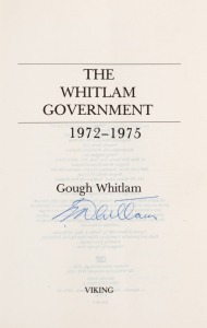 GOUGH WHITLAM (21st Australian Prime Minister): Hard-cover book titled "The Whitlam Government, 1972-1975" by Gough Whitlam, signed.