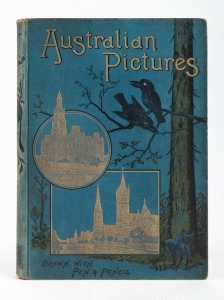 HOWARD WILLOUGHBY, "Australian Pictures Drawn with Pen and Pencil", with a large map and one hundred and seventeen illustrations, [London : The Religious Tract Society, 1886], gilt decorated cloth. First Edition. 224, 8pp. patterned endpapers, all edges g