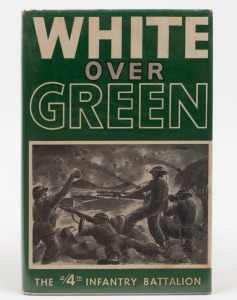Cecil CHRYSTAL, et al.(Ed.) WHITE OVER GREEN - The 2/4th Battalion and reference to the 4th Battalion, [Sydney ; Angus and Robertson, 1963, 1st ed.], xx, 364pp + 40 full-page plates, text illustrations and maps; original decorated cloth with dust jacket; 