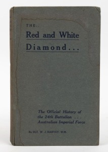 W.J. HARVEY, The Red and White Diamond&nbsp;&ndash; Authorised History of the Twenty-Fourth Battalion A.I.F. [Melbourne: Alexander McCubbin, 1920 1st ed.], 340pp + plates and a folding map;&nbsp; original grey hard cover with blue text; includes Roll of Honour.The 24th B