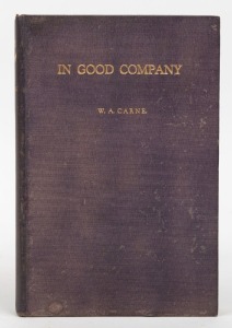 William Albert CARNE (Lieut.), In Good Company. An Account of the 6th Machine Gun Company A.I.F. in Seach of Peace 1915-19,&nbsp;[Melbourne : F.J. Hilton & Co., 1937, 1st ed.], 434pp, b&w plates, maps including a folding map, colour&nbsp;leaf with insignia; origina