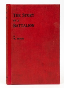 William DEVINE, The Story of a Battalion, [Melbourne : Melville & Mullen, 1919, 1st ed.], 180pp, maps, and illustrations by Daryl Lindsay; rebound, with new end papers preserving the original red cloth with black lettering to front cover and spine; honour
