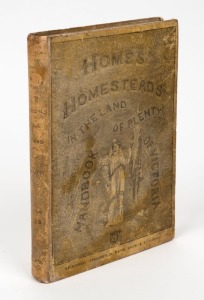 Rev. James BALLANTYNE, "Homes and Homesteads in the Land of Plenty : A Handbook of Victoria as a field for Emigration", [Melbourne : Mason, Firth and McCutcheon, 1871], 224pp, folding frontispiece panorama of "Melbourne from the St. Kilda Road"; original 