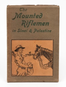 A. BRISCOE MOORE (Lieut.) The Mounted Riflemen in Sinai and Palestine, [Auckland : Whitcombe and Tombs, 1920, 1st ed.], 175pp, photographic frontispiece, photo plates, 3 fold-out maps/charts, original boards with original decorated dust jacket.