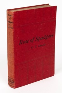 C.J. DENNIS and Hal GYE, Rose of Spadgers [Sydney : Cornstalk Publishing, First Platypus Printing], 194pp, with full colour first page, other b/w illustrations throughout; original red cloth binding. Signed to the title page by the author, C.J. Dennis, i