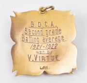 BRIGHTON DISTRICT CRICKET ASSOCIATION, (MELBOURNE),&nbsp;prize fob in gold (9ct; 3.44g), ring top suspension, reverse inscribed, 'B.D.C.A. / Second grade / Batting average / 1921-1922 / won by / V.Virtue'.&nbsp;Very fine condition. - 2