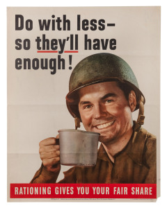 'Do with less - so they'll have enough! Rationing Gives You Your Fair Share', original 1943 colour poster, published by the United States Office of War Information, 70 x 55cm.