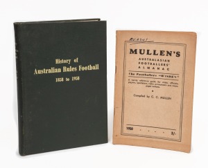 'Mullen's Australasian Footballers' Almanac - The Footballers "Wisden"', 1950 edition, compiled by C.C. Mullen, one of only two editions of these now rare booklets, together with 'History of Australian Rules Football - 1858 to 1958' hardcover, by same aut
