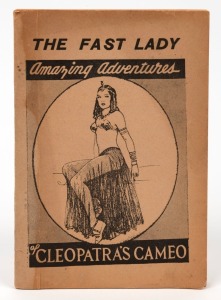 "The Fast Lady" by "Princess Zarina", subtitled "Amazing Adventures of Cleopatra's Cameo", [New Order Publications, Sydney] 127pp, pictorial front cover, circa 1940s.