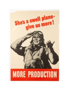 ROBERT RIGGS (1896-1970) 'She's a swell plane - gives us more! - MORE PRODUCTION', original 1942 colour poster, published by the United States Government War Production Board, 101 x 71cm. Note in pencil at margin indicates that this was displayed in the T