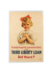 'My Daddy Bought Me a Government Bond of the Third Liberty Loan - Did Yours?', original 1917 colour poster, published by the United States Department of the Treasury, 76 x 51cm.