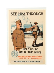 BURTON RICE (1894-1977) 'See Him Through - Help Us To Help The Boys - National Catholic War Council - Knights of Columbus - Included in 1919 War Chest', original 1918 colour poster, the artist's name at right in the plate, published by the National Cathol