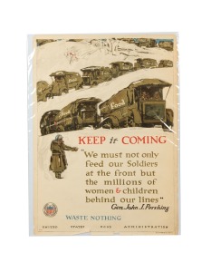 GEORGE ILLIAN (1894-1932) 'Keep it Coming - "We must not only feed our Soldiers at the front but the millions of women & children behind our lines" - Gen. John J. Pershing - Waste Nothing', original 1917 colour poster, published by the United States Food 