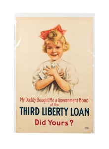 'My Daddy Bought Me a Government Bond of the Third Liberty Loan - Did Yours?', original 1917 colour poster, published by the United States Department of the Treasury, 76 x 51cm.