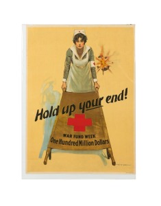 WILLIAM B. KING (1880-1927) 'Hold up your end! War Fund Week - One Hundred Million Dollars', original 1918 colour poster, the artist's name at lower right in the plate, published by the American Red Cross, 69 x 55cm.