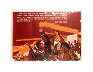CHINESE COMMUNIST PARTY PROPAGANDA: 'The Evil System Of Colonialism...Throve With The Enslavement Of Negroes...And It Will Surely Come To Its End... - Mao Tse-Tung', original c. 1970s colour poster, 77 x 107cm.