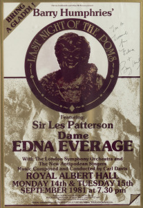 BARRY HUMPHRIES' "LAST NIGHT OF THE POMS, FEATURING SIR LES PATTERSON, DAME EDNA EVERAGE." 1981 lithograph poster for a performance at the Royal Albert Hall, London. Endorsed and signed "Edna + Barry Humphries", 67 x 51cm overall.