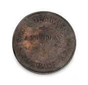 NICHOLAS, A. Hobarton "LIVERPOOL TEA WAREHOUSE" penny, circa 1854 but undated (R.393 A.400), fair-good, but an extreme rarity in any condition.
