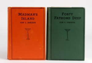 ION IDRIESS: "Forty Fathoms Deep" and "Madman's Island", first edition hard covers, (2 items).