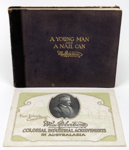 SIR MACPHERSON ROBERTSON: 'A Young Man And A Nail Can' [Melbourne, 1921], signed & dedicated by Mac Robertson, together with pamphlet 'Press Extracts Concerning MacRobertson's Colossal Industrial Achievements in Australasia', plus press sheet. (3 items)