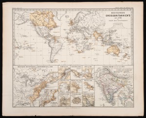 JUSTUS PERTHES, "Besitzungen Grossbritanniens seit 1783 mit Angabe ihrer Erwerbungszeit," steel engraving with limited hand-colouring depicting the whole world in the upper half and detailed maps of smaller British Colonies and possessions in the lower half. Published at Gotha in 1880.