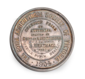 DEPARTMENT OF AGRICULTURE VICTORIA, The Royal Agricultural Society of Victoria, 1904, Champion Prize of Australia, medal in silver (48mm, 55g, by K.G. Luke); reverse inscribed to "S. WRATHALL" for "SUFFOLK PUNCH - STALLION". A rare and beautiful medal.