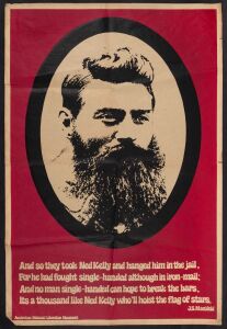 "AND SO THEY TOOK NED KELLY...," mid 1970s poster for the Australian National Liberation Movement (1974-75). Created by Liz Caffin. 75 x 51cm