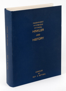 Aerophilately & Flight Covers: BERT HINKLER: A book titled "HINKLER : Hyperbole, Hypocrisy and Humbug versus Authenticity and Accuracy in Australian History" by Roy G. Bettiens, [Fyshwick, 1985]; No.34 of 37 self-published, hardcover tomes; with additiona