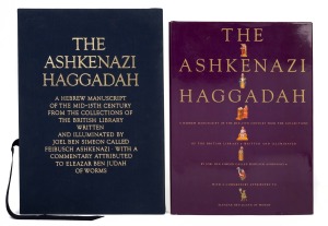 THE ASHKENAZI HAGGADAH: "A Hebrew Manuscript Of The Mid-15th Century From The Collections Of The British Library Written And Illuminated By Joel Ben Simeon Called Feibusch Ashkenazi - With A Commentary Attributed To Eleazar Ben Judah Of Worms", cloth-boun