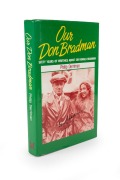 "Our Don Bradman - Sixty Years of Writings about Sir Donald Bradman" by Phillip Derriman, hardcover, first edition, signed to the pictorial dust jacket by Don Bradman.