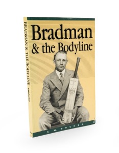 143 · "Bradman and the Bodyline" by E.W Docker, [1987], signed by Don Bradman to the title page.