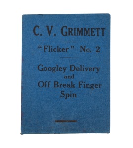 C.V. GRIMMETT: "Flicker No.2 - Googley Delivery and Off Break Finger Spin", complete booklet by Flicker Productions Ltd., 113b Earls Court Road, London; 1930. Provenance: The Clarrie Grimmett Collection; his family, by descent.