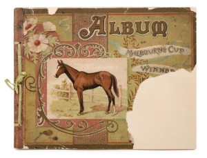 HANDASYDE, Stewart, "Album of Melbourne Cup Winners 1861 - 98", designed and lithographed by Stewart Handasyde, [Melbourne : Mason, Firth & McCutcheon, 1898], oblong quarto, chromolithographed wrappers (with large loss at lower right), 42pp. Includes portraits of all the Melbourne Cup winners, lists the owners, trainers and jockeys; advertisements, etc. Very rare. Not in Ferguson. Two recorded at auctions: 2007 Dudley Dickison - $1981 incl. BP; 2016 Denis Joachim - $1896 incl. BP.