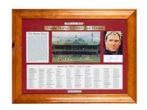 SHANE WARNE: Display commemorating Warne's 300th test wicket, featuring Warne's signature, two photographs, career details, and a complete list of Warne's 300; limited edition 728/1000, framed and glazed, 40 x 54cm overall.