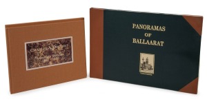 [BALLAARAT INTEREST] "Charles A Doudiet - Australian Sketches 1852 - 1855" [Ballarat Fine Art Gallery, 1997] L/E 127/200 in slipcase; "Panoramas of Ballaarat" by Harris & Burrell [Harris House, 1998] L/E 37/150, signed by the authors. (2 items).