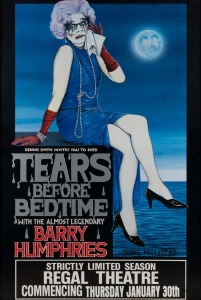 "TEARS BEFORE BEDTIME WITH THE ALMOST LEGENDARY HUMPHRIES" Dame Edna poster for a performance at the Regal Theatre in Subiaco Western Australia, ​​​​​​​block mounted and framed 90 x 62cm overall.