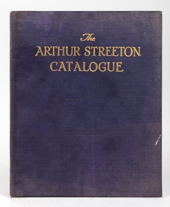 THE ARTHUR STREETON CATALOGUE, published by Arthur Streeton, printed by Osboldstone & Co. Pty Ltd, [Melbourne, 1935], signed by Arthur Streeton, limited edition 288/500, blue cloth hardcover with embossed gilt title. Boards worn and a little dirty with fa