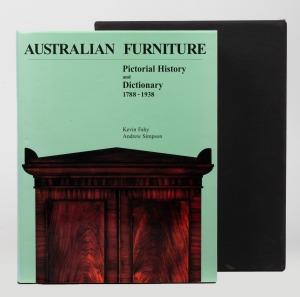 "AUSTRALIAN FURNITURE PICTORIAL HISTORY AND DICTIONARY, 1788 - 1938" by Kevin Fahy and Andrew Simpson [Casuarina Press], in slip case.