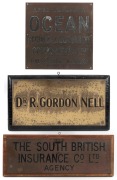 Three antique brass signs comprising of: I.) DISTRICT AGENT FOR THE OCEAN ACCIDENT & GUARANTEE CORPORATION LTD. FIRE & ACCIDENT INSURANCE (Brisbane), II.) THE SOUTH BRITISH INSURANCE CO. LTD. AGENCY, III.). Dr. R. GORDON. NELL, the largest 48 x 48.5cm.