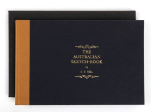 "THE AUSTRALIAN SKETCH-BOOK" by S.T. GILL [1974 Lansdowne Press], facsimile edition limited to 1000 copies, this one being No.251, in original slip case.