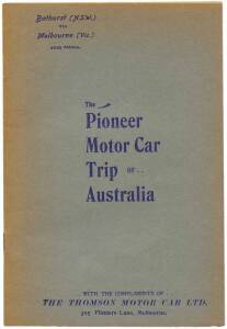 "The Pioneer Motor Car Trip of Australia. Bathurst (NSW) to Melbourne (Vic.) 493 1/4 Miles", published by The Thomson Motor Car Ltd [Melbourne, 1900].