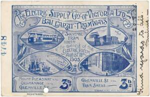 "The Electric Co of Victoria Ltd. BALLARAT TRAWAYS. Souvenir Tram Ticket of the Opening of the System August 18th, 1905". Used with Ballarat East postmark 1905. 